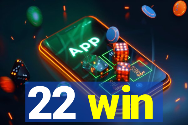 22 win